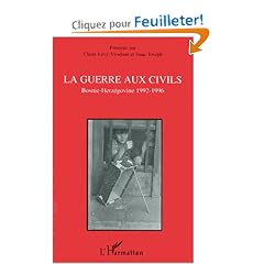 La guerre aux civils: Bosnie-Herz�govine 1992-1996