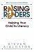 Raising Readers: Helping Your Child to Literacy