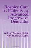 Image of Hospice Care for Patients with Advanced Progressive Dementia (Springer Series on Ethics, Law and Aging)