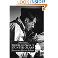 The Life and Work of Gunter Grass: Literature, History, Politics