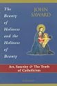 The Beauty of Holiness and the Holiness of Beauty: Art, Sanctity, and the Truth of Catholicism