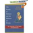 The Beauty of Holiness and the Holiness of Beauty: Art, Sanctity, and the Truth of Catholicism
