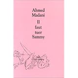 Il faut tuer sammypar Madani Ahmed
