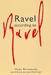 Ravel According to Ravel