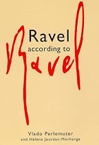 Ravel According to Ravel