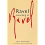 Ravel According to Ravel