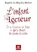 L'enfant lecteur : De la Comtesse de Ségur à Harry Potter, les raisons du succès L'enfant lecteur : De la Comtesse de Ségur à Harry Potter, les raisons du succès