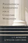 Philosophical Foundations for a Christian Worldview