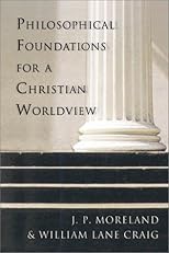 Philosophical Foundations for a Christian Worldview