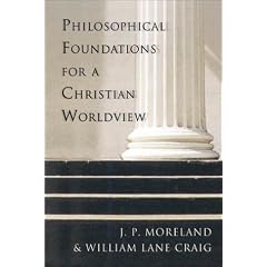 Philosophical Foundations for a Christian Worldview