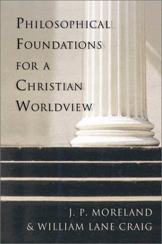Philosophical Foundations for a Christian Worldview under General in The Books Store