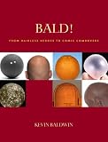Bald!: From Hairless Heroes to Comic Combovers