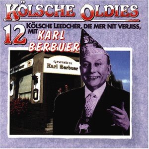 Karl Berbuer - K&ouml;lsche Oldies - Zortam Music