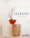 Ikebana. Japanische Blumenkunst fur moderne Raume.