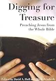 Digging for treasure : preaching Jesus from the whole Bible