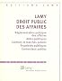 Droit public des affaires : R�glementation publique des affaires, aides publiques, contrats et march�s publics, propri�t�s publiques; contentieu publics