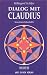  : Dialog mit Claudius, Bd.3, Neue Jenseitskontakte