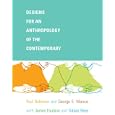 Designs for an Anthropology of the Contemporary (A John Hope Franklin Center Book) by  Paul Rabinow, George Marcus, and Tobias Rees