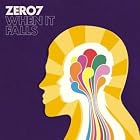 When It Falls by  Zero 7 