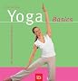 Yoga Basics. Die Asanas Schritt f�r Schritt erlernen