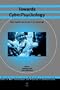 Towards CyberPsychology: Mind, Cognition and Society in the Internet Age (Emerging Communication)