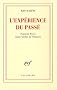 L'exp�rience du pass� : Fran�ois Furet dans l'atelier de l'histoire