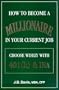 How to Become a Millionaire in Your Current Job: Choose Wisely with 401(k) and IRA
