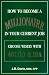 Book How to Become a Millionaire in Your Current Job: Choose Wisely With 401(k) and IRA