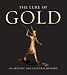 The Lure of Gold: An Artistic And Cultural History