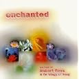 Enchanted: The Best of Robert Gass & on Wings of Song