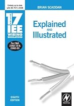 17th Edition IEE Wiring Regulations: Explained & Illustrated: Explained and Illustrated (IEE Wiring Regulations, 17th edition)