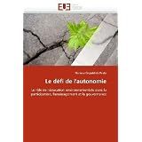 Le défi de l'autonomie: Le rôle de l'éducation environnementale dans la participation, l'aménagement et la gouvernance (French Edition)