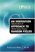 An Innovation Approach to Random Fields: Application of White Noise Theory