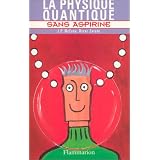 La physique quantique sans aspirinepar J. P. (Joseph P.) McEvoy