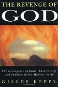 The Revenge of God: The Resurgence of Islam, Christianity and Judaism in the Modern World