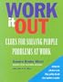 Work it Out: Clues for Solving People Problems at Work