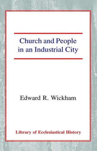 Church and People in an Industrial City (Library of Ecclesiastical History)