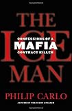 The Ice Man: Confessions of a Mafia Contract Killer