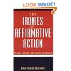 The Ironies of Affirmative Action: Politics, Culture, and Justice in America (Morality and Society Series)