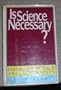 Is Science Necessary?: 2