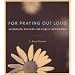 For Praying Out Loud: Interfaith Prayers for Public Occasions