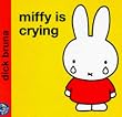 Miffy is Crying (Miffy's Library)