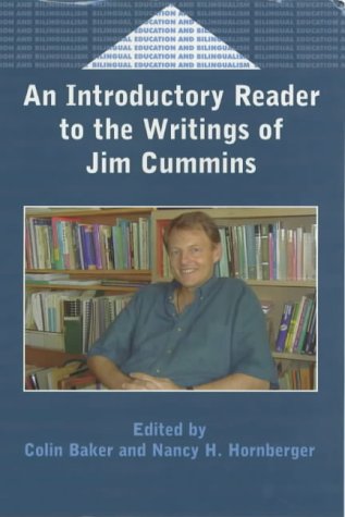 An Introductory Reader to the Writings of Jim Cummins (Bilingual Education and Bilingualism)
