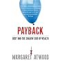 Payback: Debt and the Shadow Side of Wealth