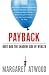 Payback: Debt and the Shadow Side of Wealth: Debt as Metaphor and the Shadow Side of Wealth