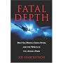 Fatal Depth: Deep Sea Diving, China Fever, and the Wreck of the Andrea Doria