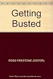 Getting busted : personal experiences of arrest, trial and prison
