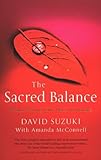The sacred balance : rediscovering our place in nature