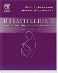 Breastfeeding: A Guide for the Medical Profession (Breastfeeding (Lawrence))