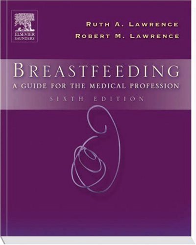 Breastfeeding: A Guide for the Medical Profession (Breastfeeding (Lawrence))